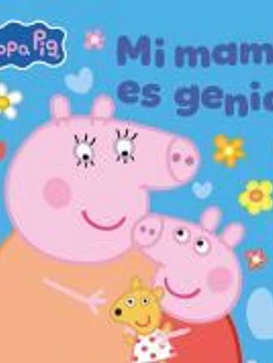 Peppa Pig. Un cuento - Mi mamá es genial