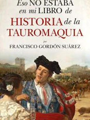 ESO NO ESTABA...HIST. DE LA TAUROMAQUIA