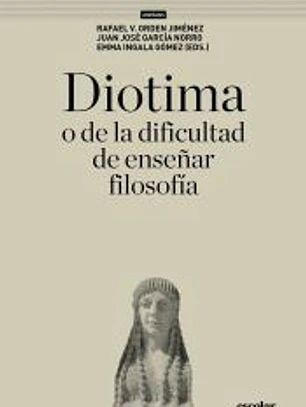 Diotima, o de la dificultad de enseñar filosofía