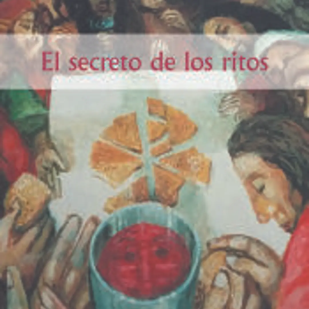 El secreto de los ritos. Ritualidad y sacramentalidad de la liturgia cristiana 1