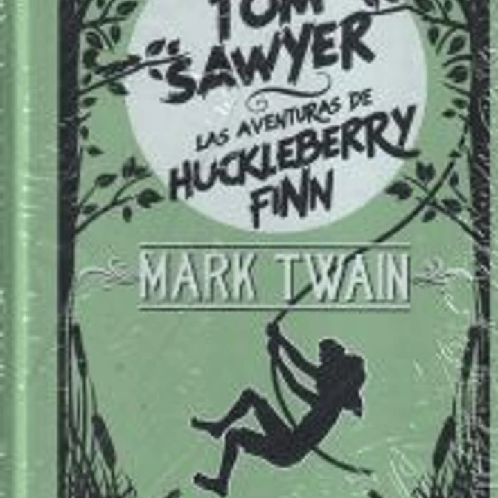 Las Aventuras De Tom Sawyer Alas Aventuras De Huckleberry 1
