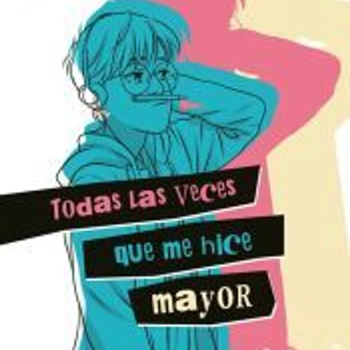 Todas las veces que me hice mayor 1