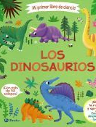Mi primer libro de ciencia. Los dinosaurios