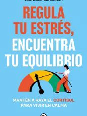 Regula tu estrés, encuentra tu equilibrio
