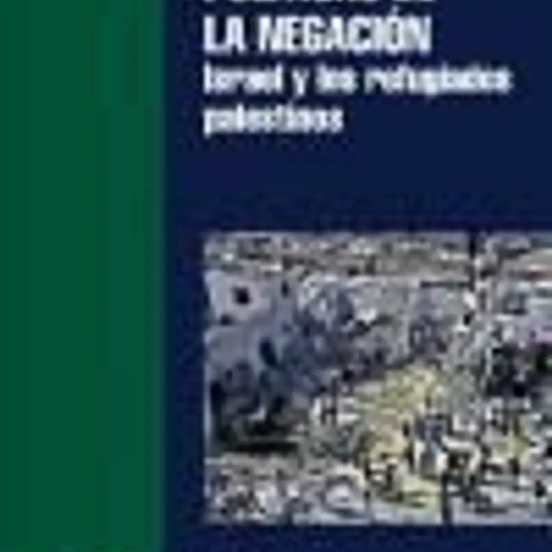 POLITICAS DE LA NEGACION: ISRAEL Y LOS REFUGIADOS PALESTINOS 1