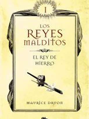 El rey de hierro (Los Reyes Malditos 1)