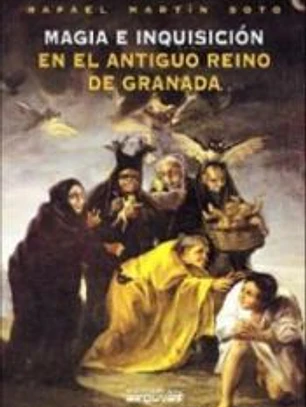 Magia e Inquisición en el antiguo Reino de Granada
