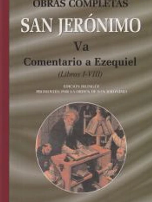 Obras completas de San Jerónimo. Va: Comentario a Ezequiel (Libros I-VIII)