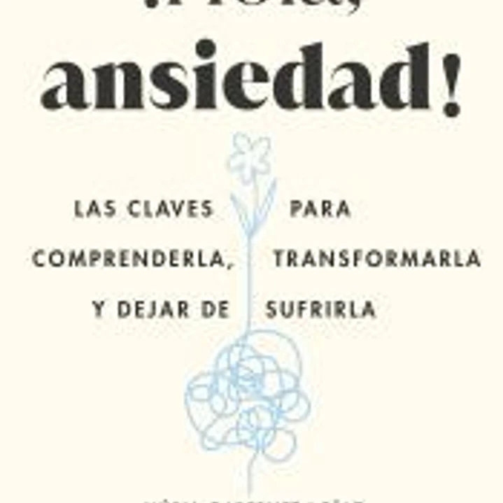 ¡Hola, ansiedad! 1