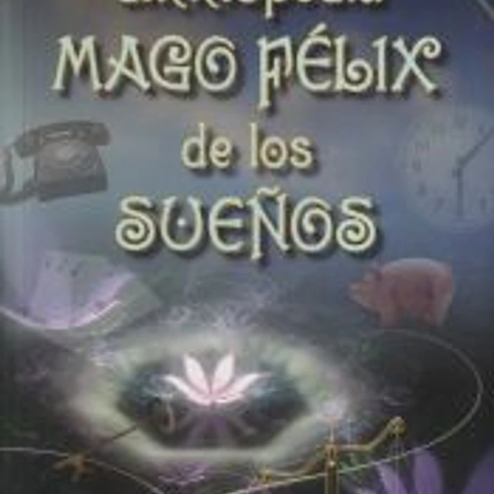 Enciclopedia Mago Félix de los sueños 1