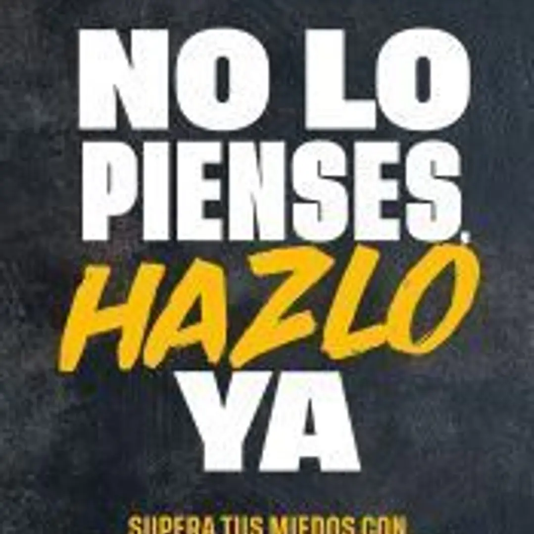 No lo pienses, hazlo ya 1
