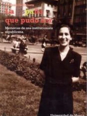 La España que pudo ser: Memorias de una institucionalista republicana