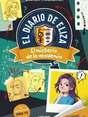 ¡Resuelve el misterio! Diario de Eliza 1. El misterio de la academia