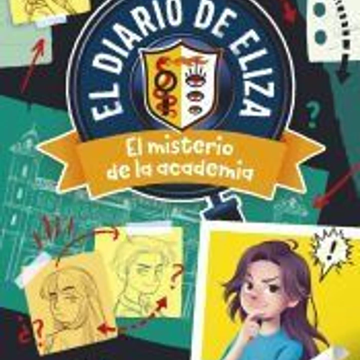¡Resuelve el misterio! Diario de Eliza 1. El misterio de la academia 1