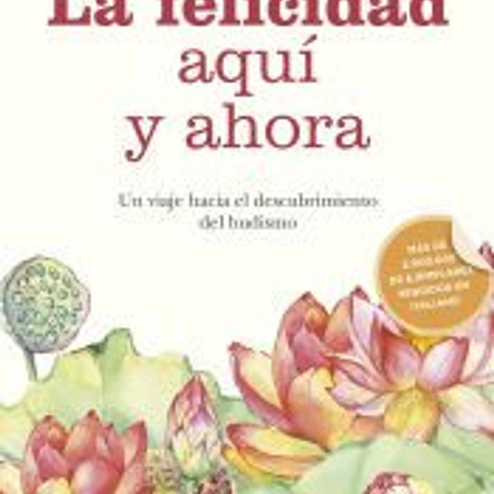 La felicidad aquí y ahora 1