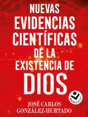 Nuevas evidencias científicas de la existencia de Dios