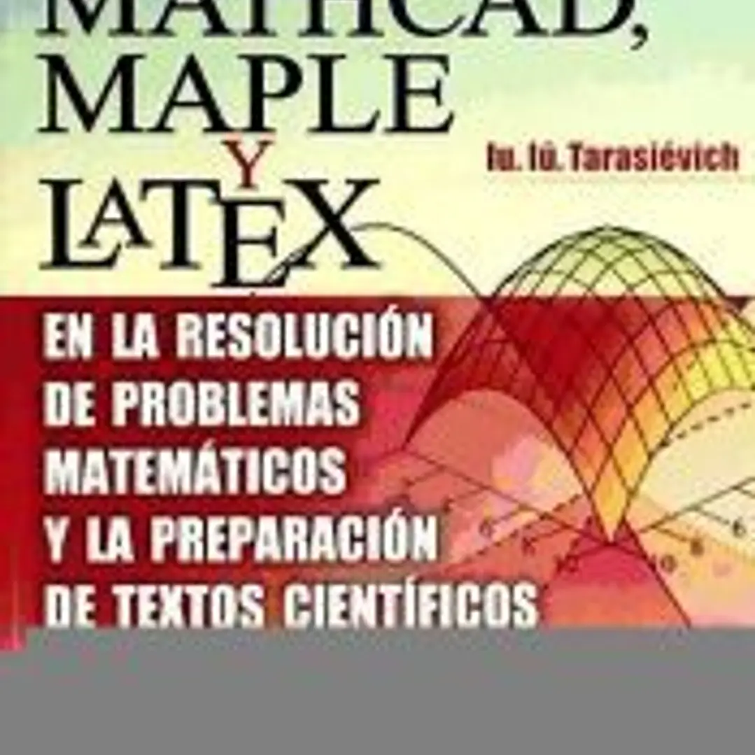 Aplicación de los paquetes. Mathcad Maple y Latex 1