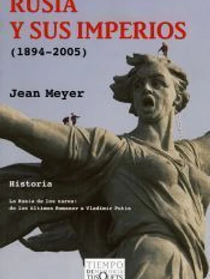 Rusia y sus imperios. (1894-2005)