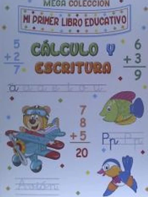 Mi primer libro educativo. Cálculo y escritura