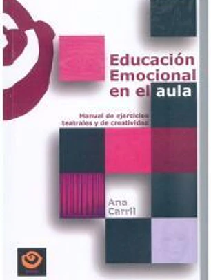 Educación Emocional en el aula: Manual de ejercicios teatrales y de creatividad
