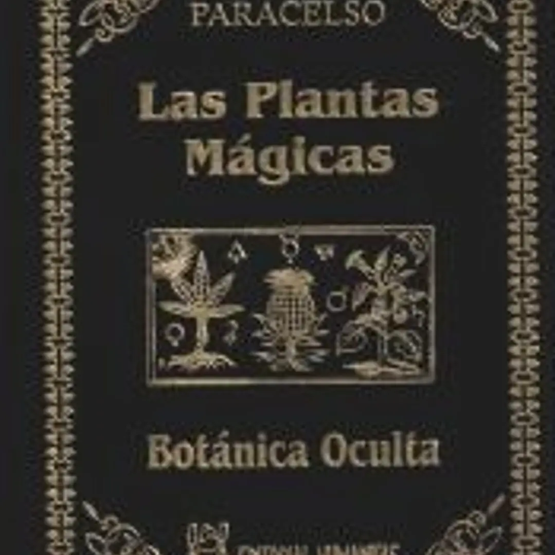 Las plantas mágicas. Botánica oculta 1