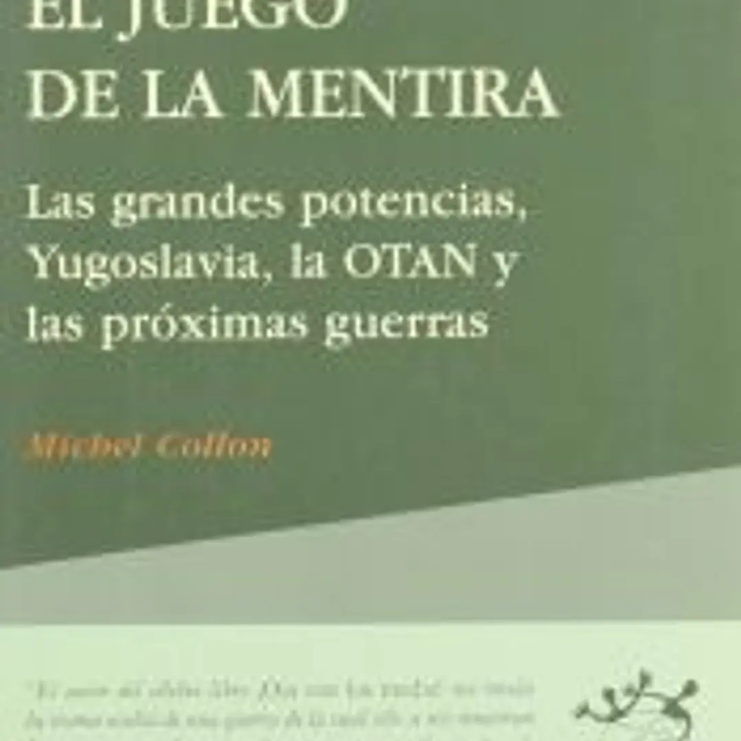 El juego de la mentira : las grandes potencias, Yugoslavia, la OTAN y las próximas guerras 1