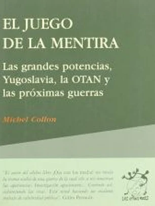 El juego de la mentira : las grandes potencias, Yugoslavia, la OTAN y las próximas guerras