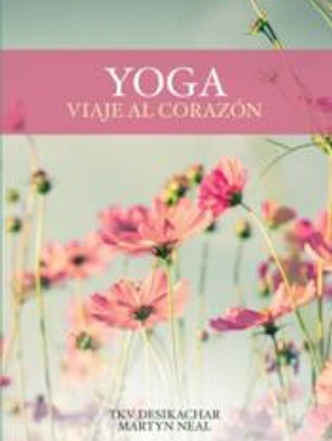Yoga, viaje al corazón