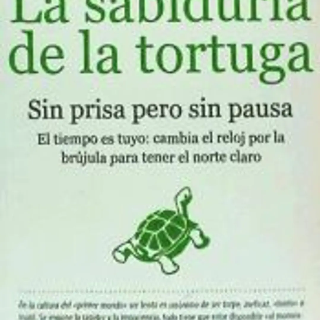 La sabiduría de la Tortuga. Sin prisa pero sin pausa 1