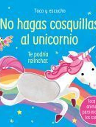 NO HAGAS COSQUILLAS AL UNICORNIO