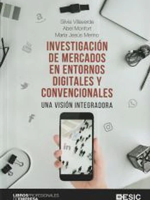Investigación de mercados en entornos digitales y convencionales: Una visión integradora