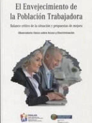 El Envejecimiento de la Población Trabajadora: Balance crítico de la situación y propuestas de mejora