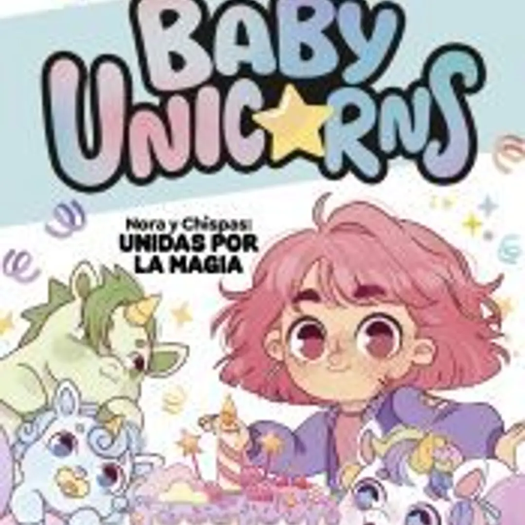 Nora y Chispa: Unidas por la magia (BABY UNICORNS 2) 1