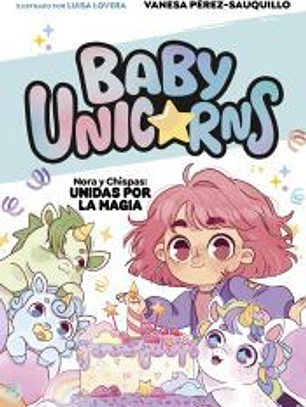 Nora y Chispa: Unidas por la magia (BABY UNICORNS 2)