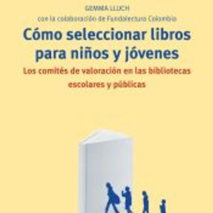 Cómo seleccionar libros para niños y jóvenes. Los comités de valoración en las bibliotecas escolares y públicas 1