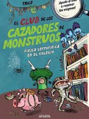 El Club de los Cazadores de Monstruos: Fiesta terrorífica en el colegio