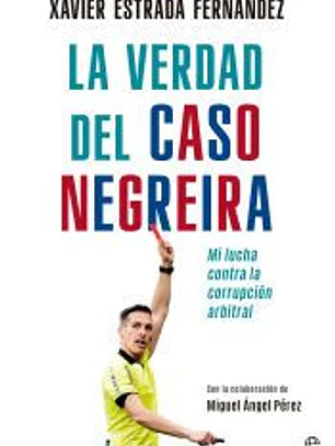 La verdad del caso Negreira