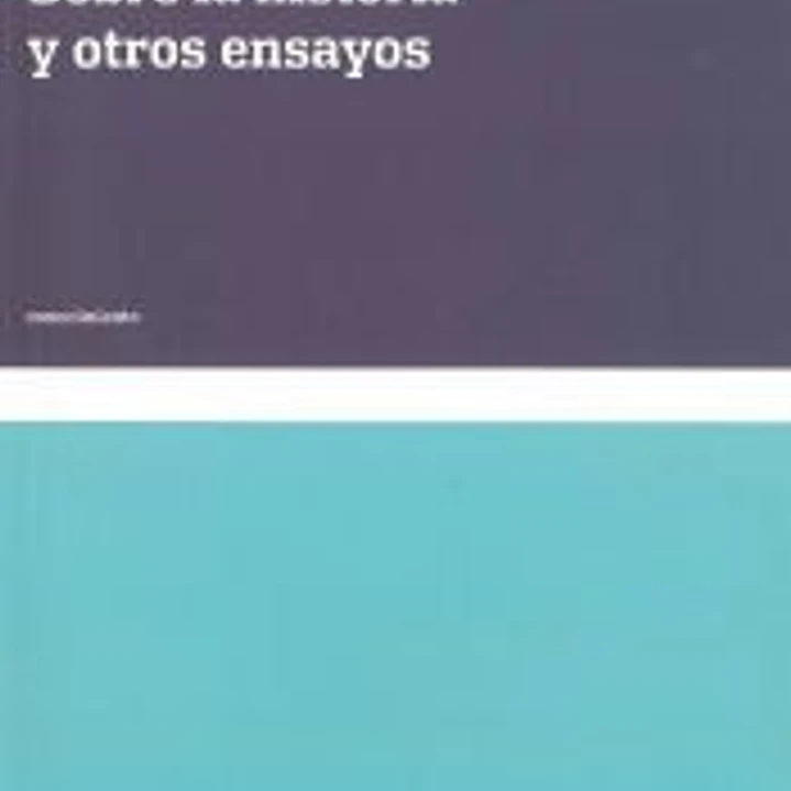 Sobre la historia y otros ensayos 1