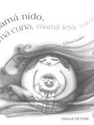 Mamá nido, mamá cuna, mamá teta, mamá luna