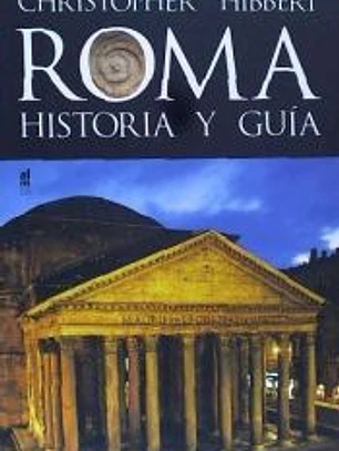 ROMA. HISTORIA Y GUÍA