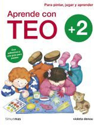 Aprende con Teo +2: Con adhesivos y una guía para padres. Para pintar, jugar y aprender