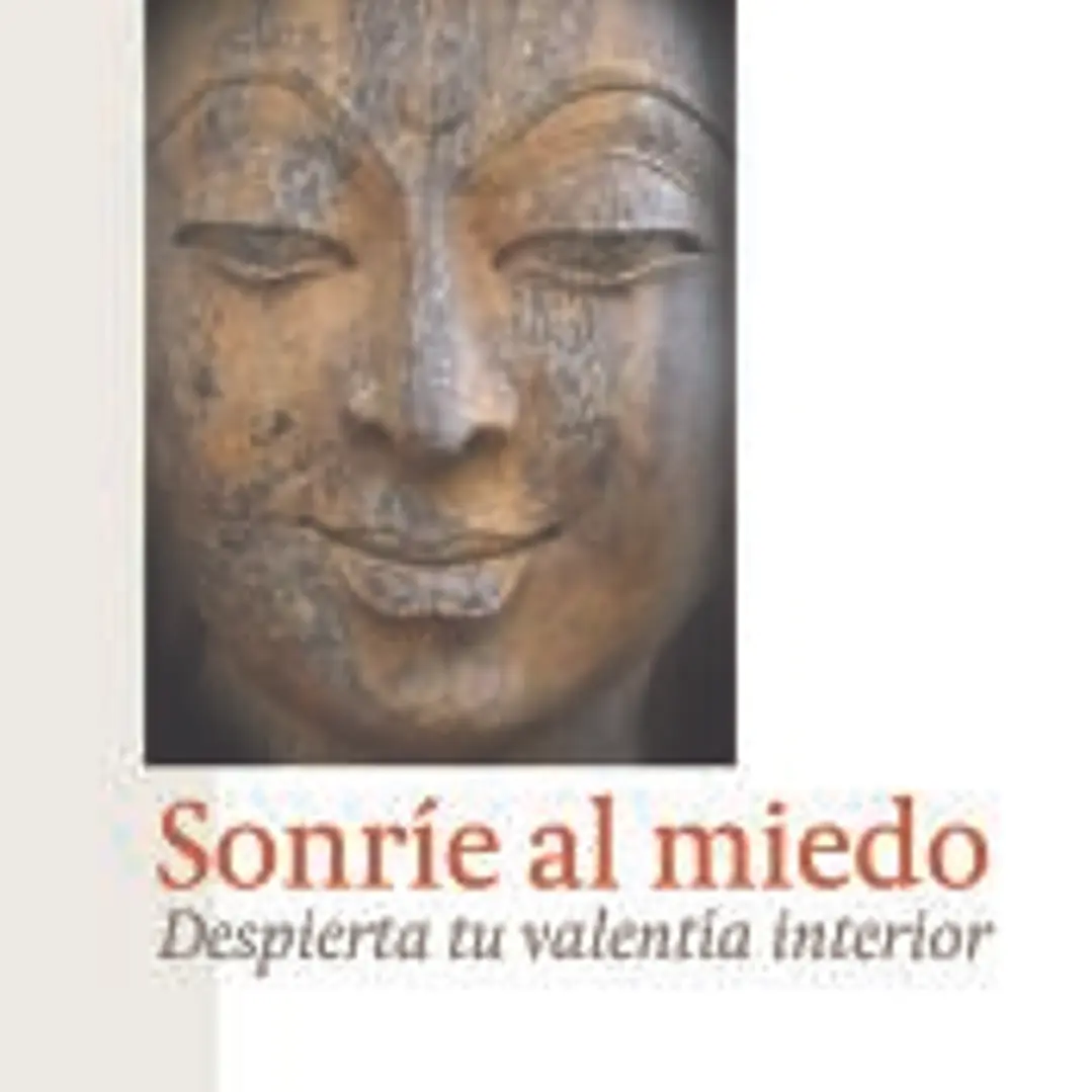 Sonríe al miedo: Despierta tu valentía interior 1
