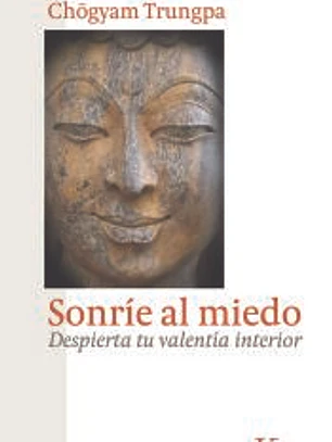 Sonríe al miedo: Despierta tu valentía interior