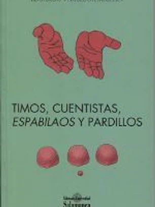 Timos, cuentistas, espabilaos y pardillos