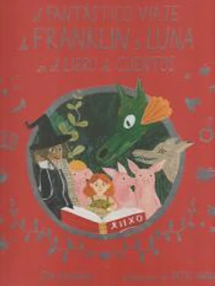 Fantástico viaje de Franklin y Luna en el libro de cuentos