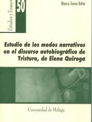 Estudios de los modos narrativos en el discurso autobiográfico de [Tristura], de Elena Quiroga
