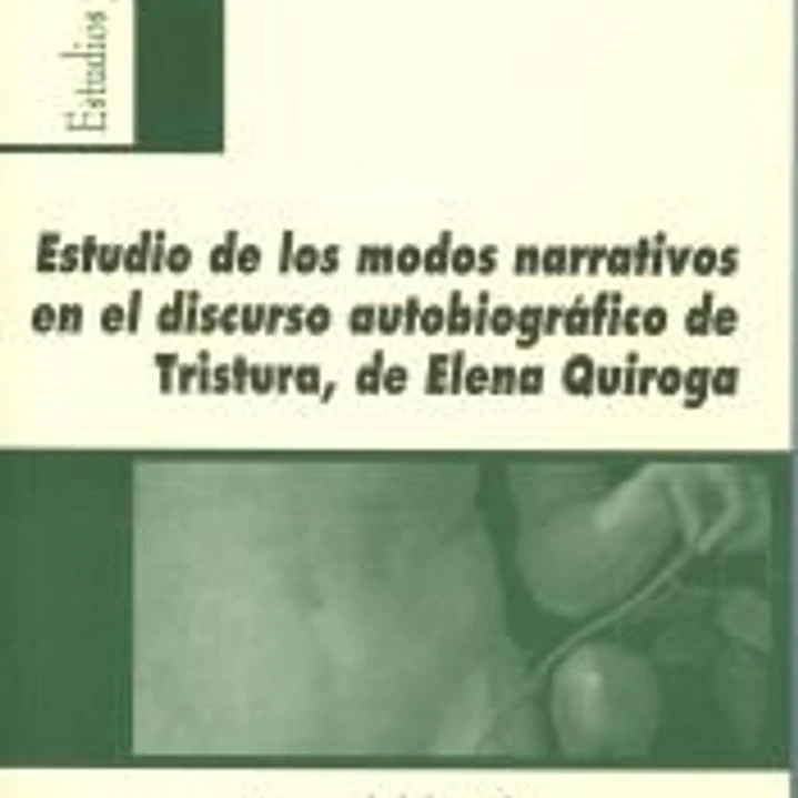 Estudios de los modos narrativos en el discurso autobiográfico de [Tristura], de Elena Quiroga 1