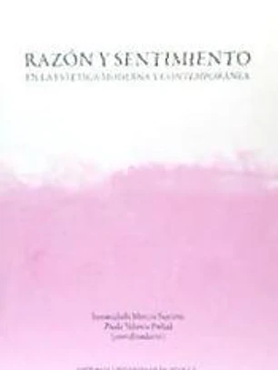 Razón y sentimiento en la estética moderna y contemporánea