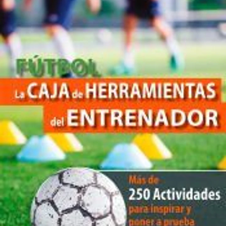 Fútbol. La caja de herramientas del entrenador 1
