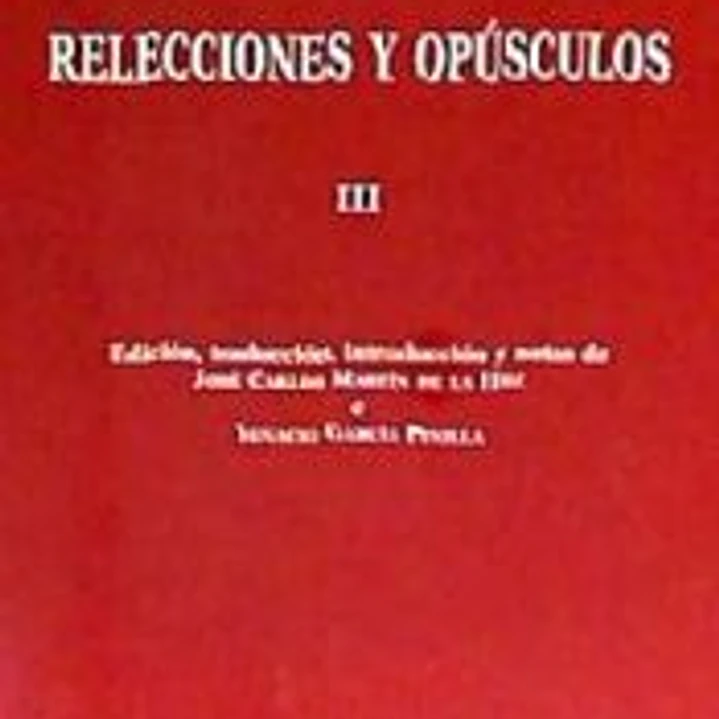 Relecciones y Opúsculos III 1